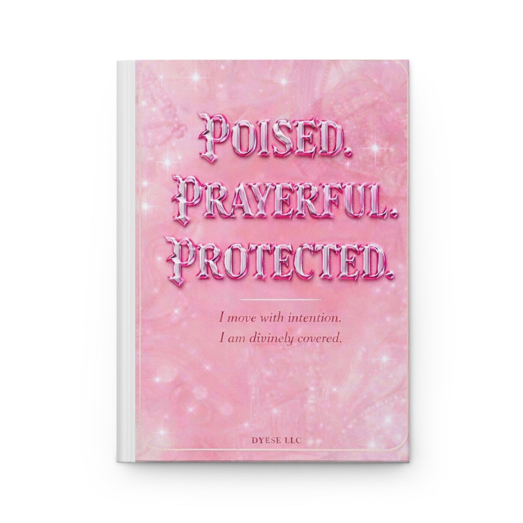 Hardcover Journal — Poised, Prayerful, Protected Pink Affirmation Notebook
