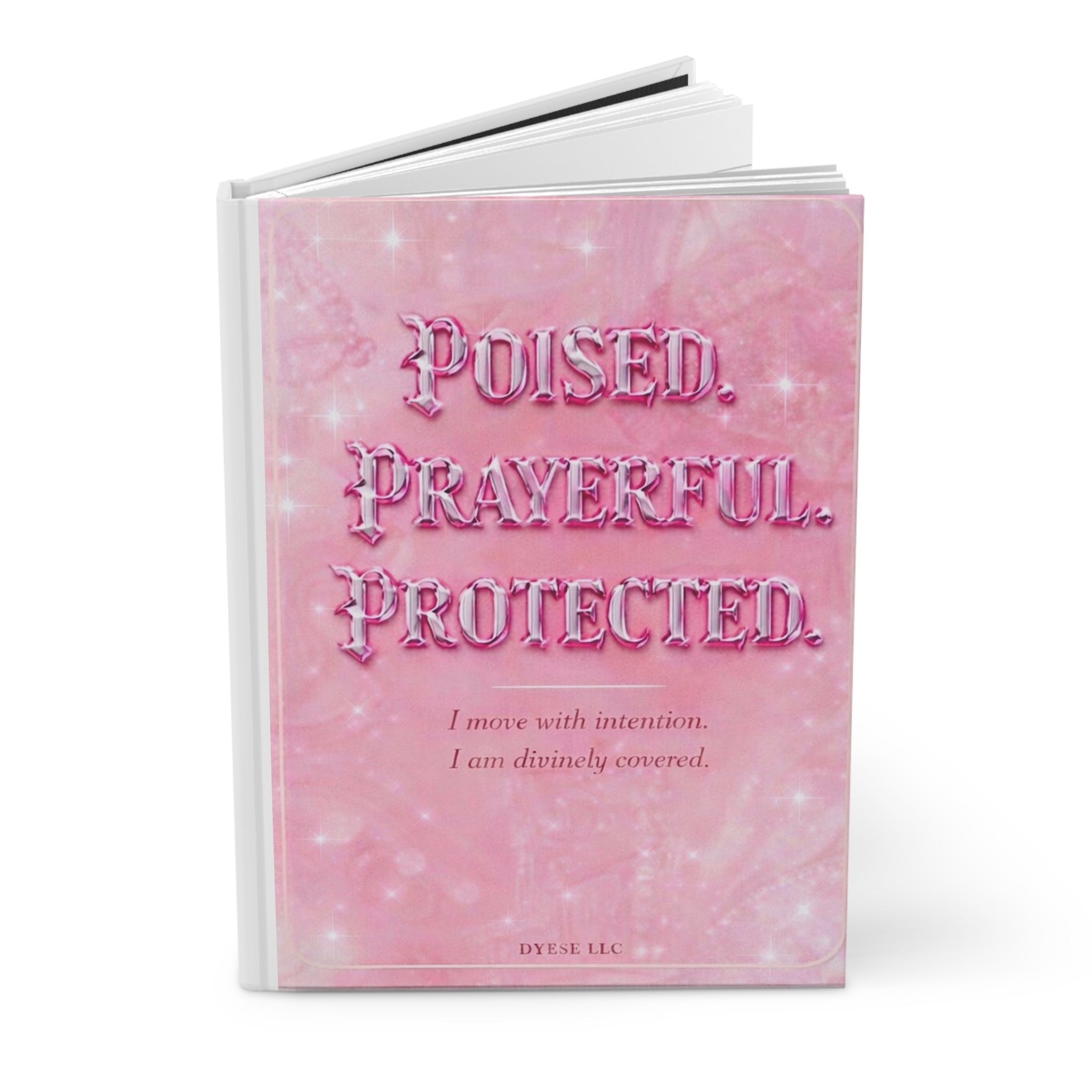 Hardcover Journal — Poised, Prayerful, Protected Pink Affirmation Notebook